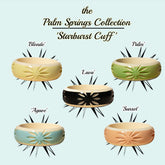 the Palm Springs Bangle Collection - the Starburst Cuff - Lucky Lou Shoes